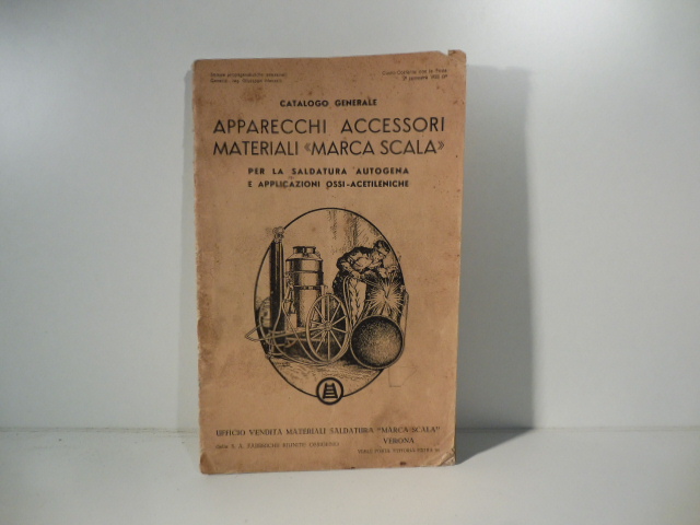 Catalogo generale apparecchi accessori materiali 'Marca Scala' per la saldatura autogena e applicazioni ossi-acetileniche